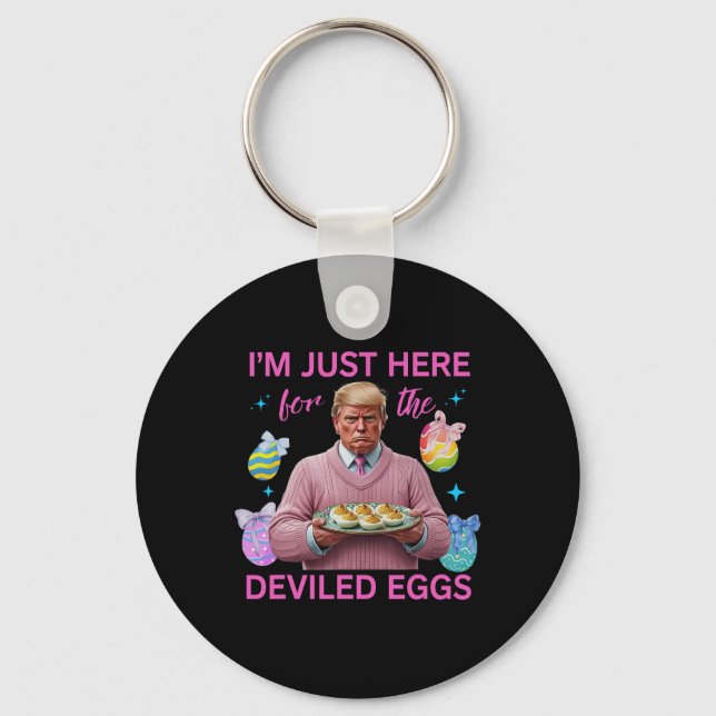 I'm Just Here For The Deviled Eggs Funny Trump Eas Key Ring (Front)