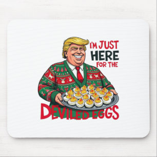 I'm Just Here For The Deviled Eggs Funny Trump Tha Mouse Pad