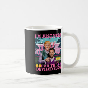 I'm Just Here For The Deviled Eggs Funny Trump Van Coffee Mug