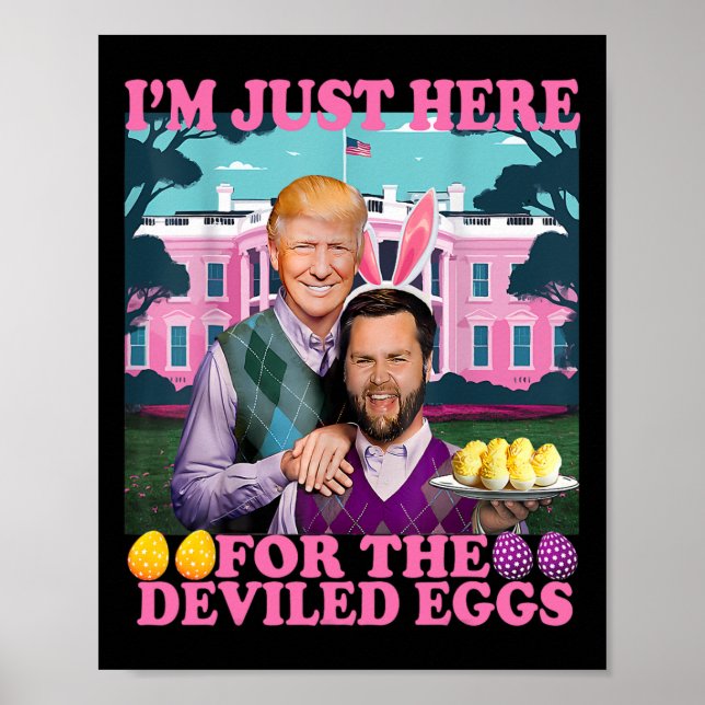 I'm Just Here For The Deviled Eggs Funny Trump Van Poster (Front)