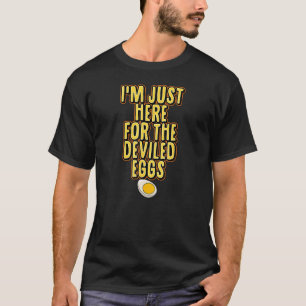 I'm Just Here For The Deviled Eggs Matching Thanks T-Shirt