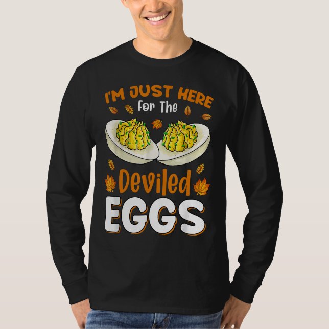 I'm Just Here For The Deviled Eggs T-Shirt (Front)