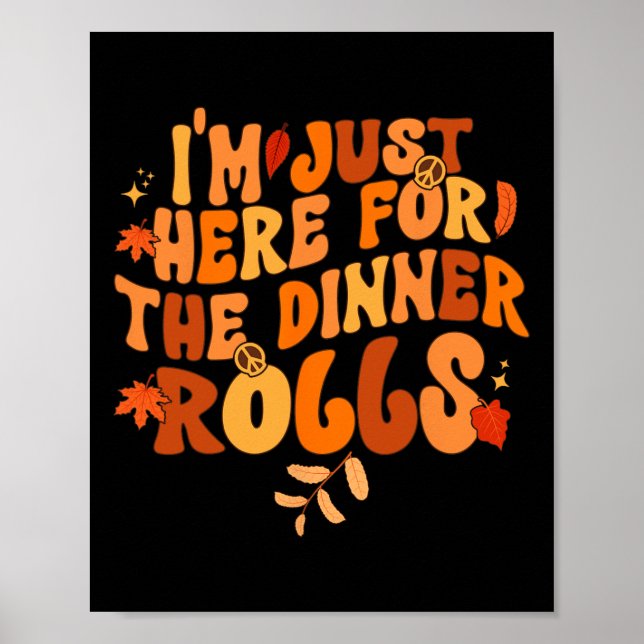I'm Just Here For The Dinner Rolls1 Poster (Front)