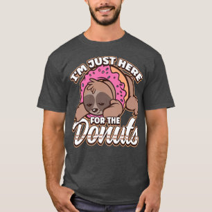 I'm Just Here For The Donuts Sloth Donut Dessert T-Shirt