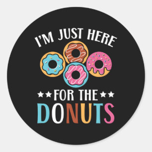 I'M Just Here For The Doughnuts Baking Bakery Owne Classic Round Sticker