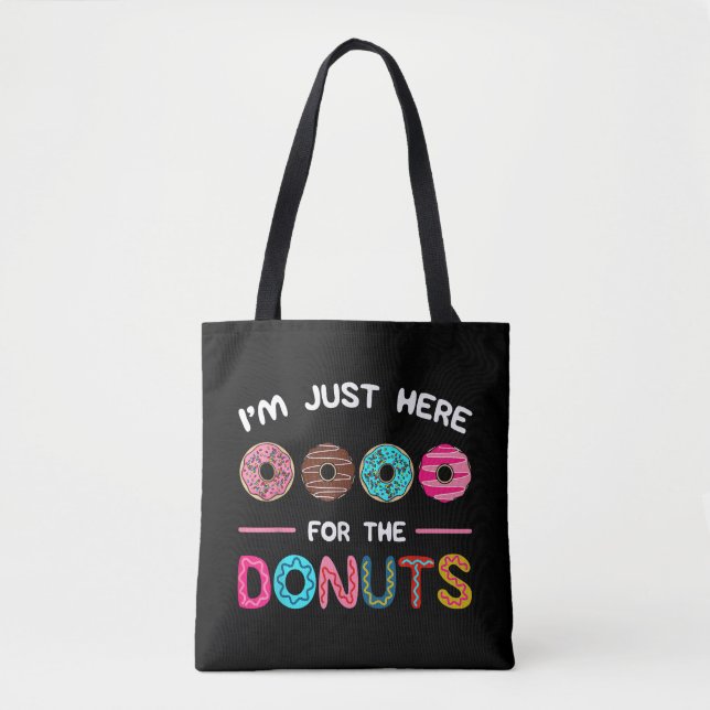 I'm Just Here for the Doughnuts Doughnut Dough Swe Tote Bag (Front)