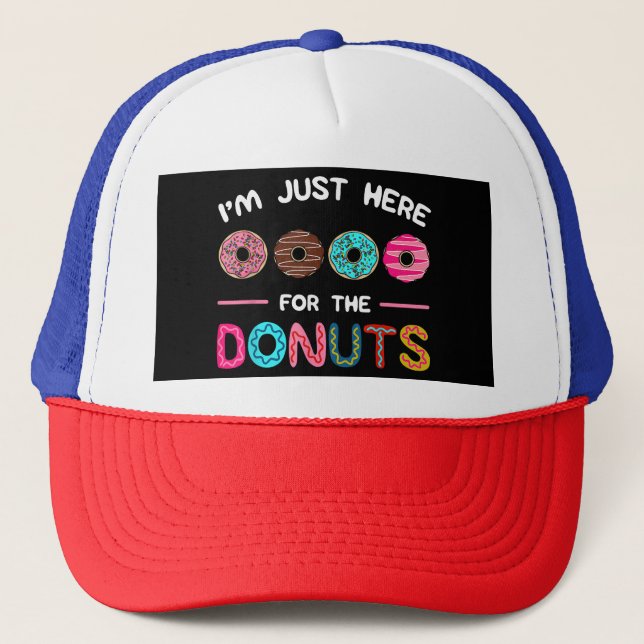 I'm Just Here for the Doughnuts Doughnut Dough Swe Trucker Hat (Front)