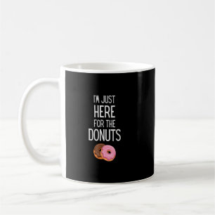 I'M Just Here For The Doughnuts Funny Doughnut Gif Coffee Mug