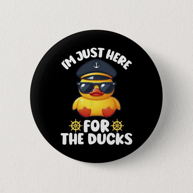 I'm Just Here For The Ducks Funny Cruising Matchin 6 Cm Round Badge (Front)