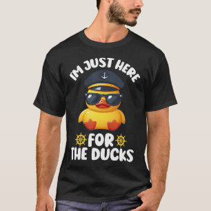 I'M Just Here For The Ducks Funny Cruising T-Shirt