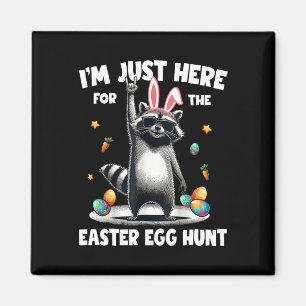 I'm Just Here For The Easter Egg Hunt Bunny Raccoo Magnet