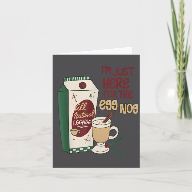 I'm Just Here For The Eggnog All Natural Eggnog Ch Card (Front)