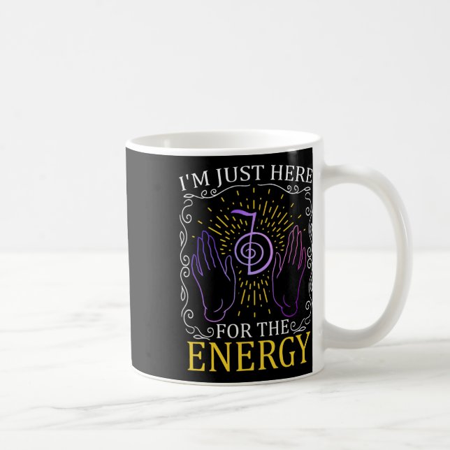 I'm Just Here For The Energy Chakra Healing Hands  Coffee Mug (Right)