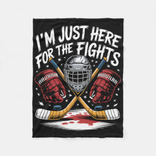 I'm Just Here For The Fights Hockey Fleece Blanket