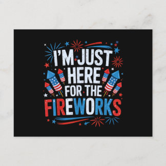 I'm Just Here For The Fireworks Patriotic 4th Of J Enclosure Card