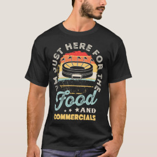 I'm Just Here for the Food And Commercials Halfti T-Shirt