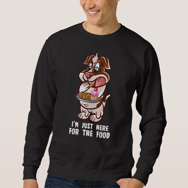 I'm Just Here For The Food Dog Foodie Jack Russell Sweatshirt (Front)