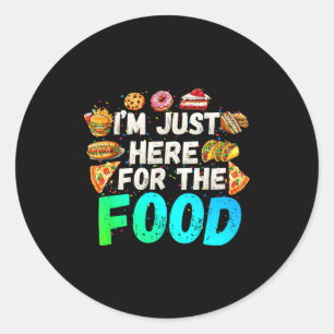 I'm Just Here For The Food Funny Foodie Humor Snac Classic Round Sticker