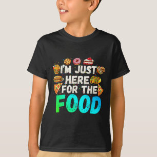 I'm Just Here For The Food Funny Foodie Humor Snac T-Shirt