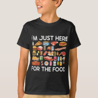 I'm Just Here For The Food Funny Pizza Bacon Sushi