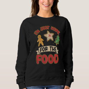 I'm Just Here For The Food  Merry Christmas Sweatshirt