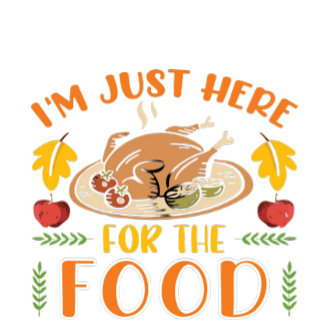 im just here for the food T-Shirt