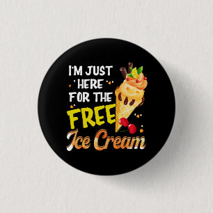 I'm Just Here For The Free Ice Cream Funny Cruise  3 Cm Round Badge