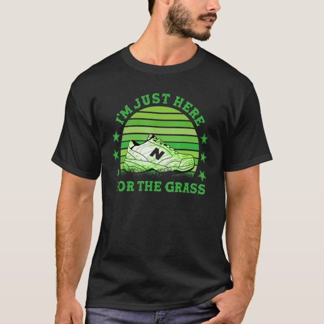 I'm Just Here For The Grass Mowing T-Shirt (Front)