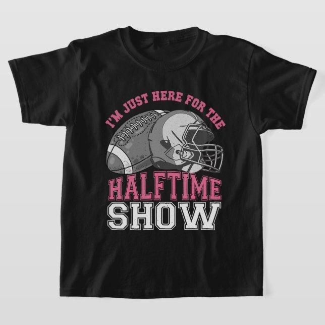 I'm Just Here for the Halftime Show Basketball Fan T-Shirt (Laydown)