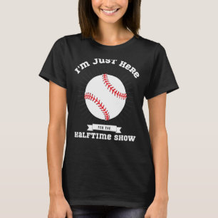 I'm Just Here For The Halftime Show Funny Football T-Shirt