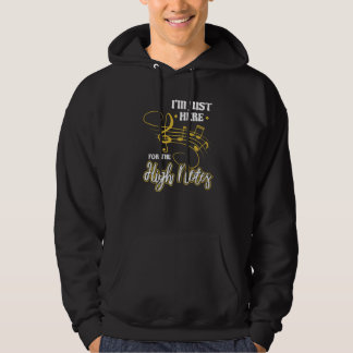I'm Just Here For The High Notes Opera Singer Hoodie