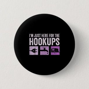 Im Just Here For The Hookups Funny Camp Rv Camper 6 Cm Round Badge