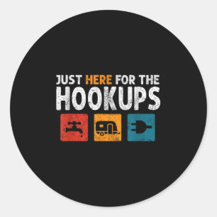 Im Just Here For The Hookups Funny Camp Rv Camper Classic Round Sticker