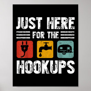 Im Just Here For The Hookups Funny Camp Rv Camper  Poster
