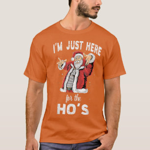 Im Just Here For the Hos, Funny Rude Christmas San T-Shirt