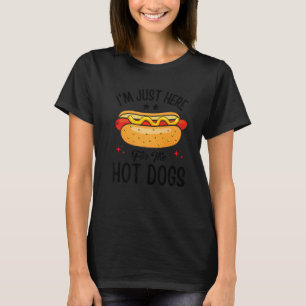 I'm Just Here For The Hot Dogs Funny Foodie Weiner T-Shirt