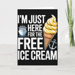 I'm Just Here For The Ice Cream Funny Cruise 2025 Card