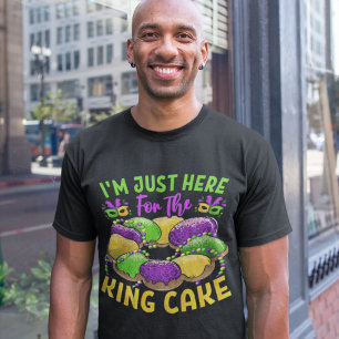 I'm Just Here for the King Cake - Mardi Gras Sweet T-Shirt