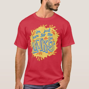 I'm Just Here For The Latkes Funny Ugly Hanukkah C T-Shirt