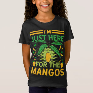 I'm Just Here For The Mangos Funny Fruit Lover T-Shirt