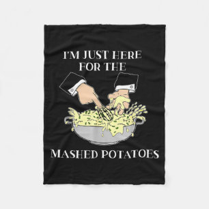 Im Just Here for The Mashed Potatoes Scary Movie Fleece Blanket