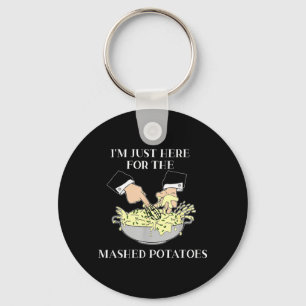 Im Just Here for The Mashed Potatoes Scary Movie Key Ring