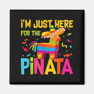 I'm Just Here For The Nata Funny Mexican Party Magnet
