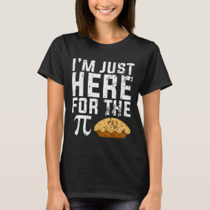 Im Just Here For The Pie Math  T-Shirt