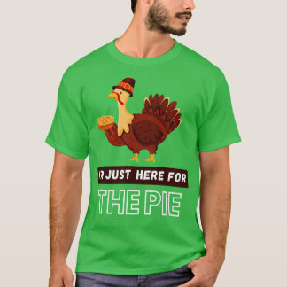 Im Just Here For The Pie T-Shirt