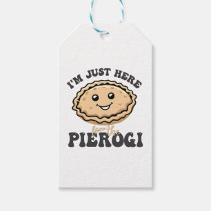 I'm Just Here For the Pierogi Gift Tags