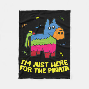 I'm Just Here For The Pinata  Fleece Blanket