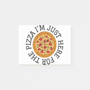 I'M JUST HERE FOR THE PIZZA POST-IT NOTES