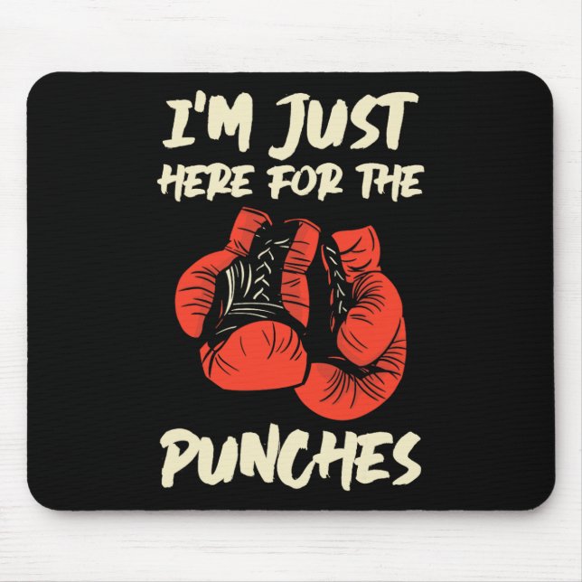 Im Just Here For The Punches Kickboxing Kickboxer  Mouse Pad (Front)