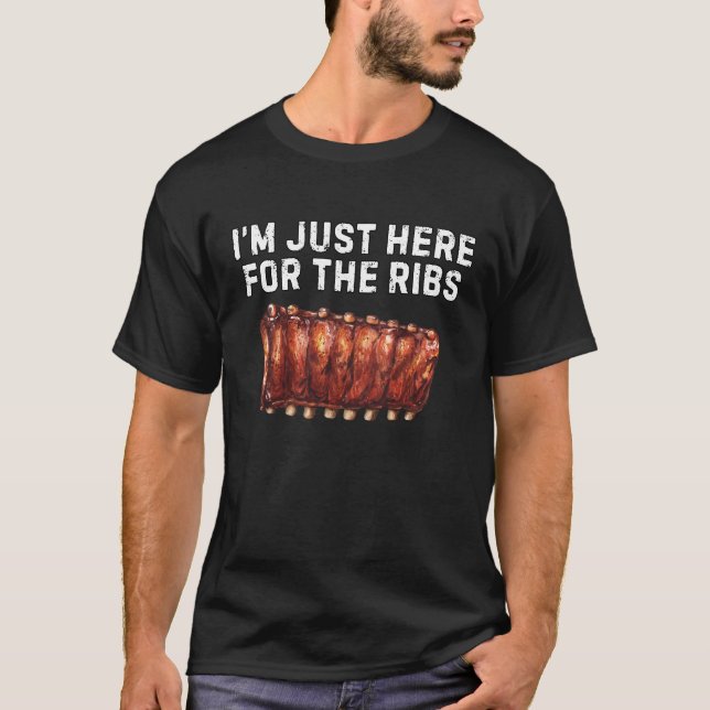 I'm Just Here For The Ribs Shirt Funny BBQ (Front)